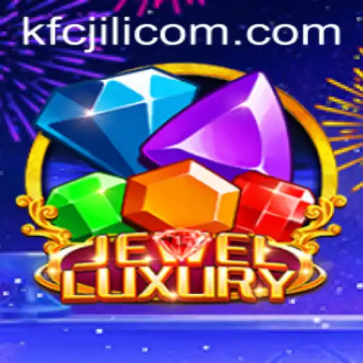 Discover the Dazzling World of JewelLuxury and the Exciting Keyword: kfcjili