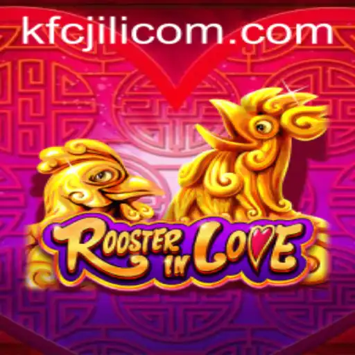 RoosterInLove: The Game Taking the World by Storm with KFCJili